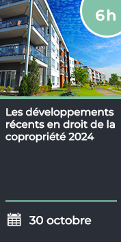 Les développements récents en droit de la copropriété 2024